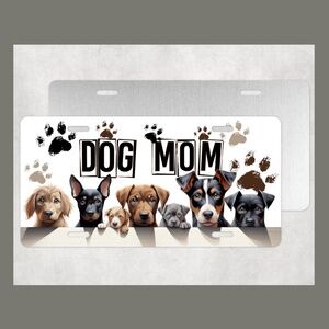 Dog Mom Car License Plate Auto Tag 6" x 12"